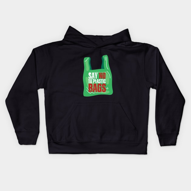 Say No To Plastic Bags, No Plastic Waste, Reuse, Recycle, Plastic Pollution, Climate Change, Global Warming, Sustainability Kids Hoodie by DMRStudio